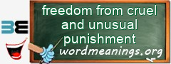 WordMeaning blackboard for freedom from cruel and unusual punishment